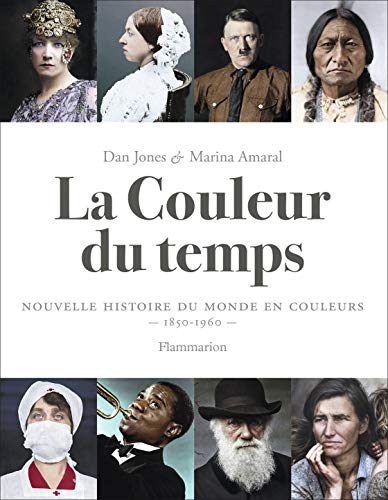 Beispielbild fr La Couleur Du Temps : Nouvelle Histoire Du Monde En Couleurs : 1850-1960 zum Verkauf von RECYCLIVRE