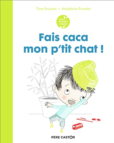 Beispielbild fr Fais caca mon p'tit chat ! : Les annes crche zum Verkauf von medimops