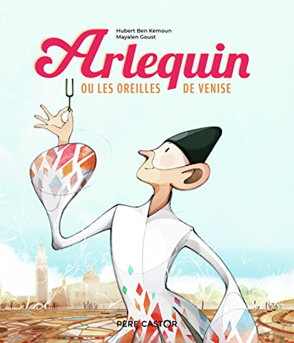 Beispielbild fr Arlequin ou Les oreilles de Venise zum Verkauf von Ammareal