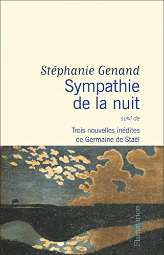 Beispielbild fr Sympathie De La Nuit : Suivi De Trois Nouvelles Indites De Germaine De Stal zum Verkauf von RECYCLIVRE