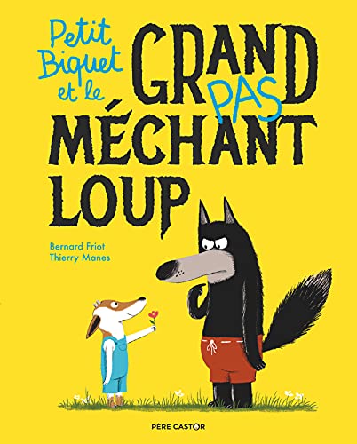 Beispielbild fr Petit Biquet et le grand (pas) mchant loup zum Verkauf von Gallix