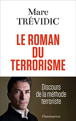 Beispielbild fr Le roman du terrorisme: Discours de la mthode terroriste zum Verkauf von Ammareal