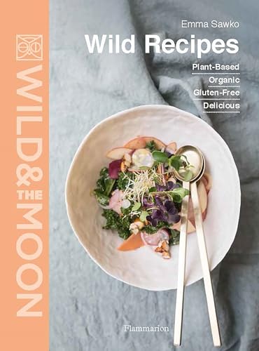 Beispielbild fr Wild Recipes: Plant-Based, Organic, Gluten-Free, Delicious zum Verkauf von Gallix