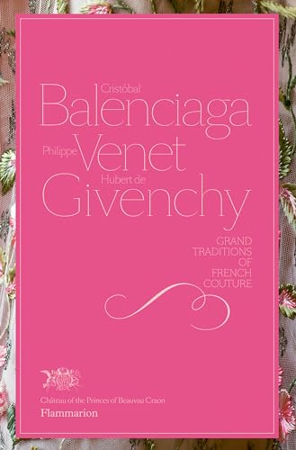9782081519503: Cristobal Balenciaga, Philippe Venet, Hubert De Givenchy: Grand Traditions in French Couture