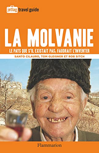 Beispielbild fr La Molvanie : Le Pays Que S'il Existait Pas, Faudrait L'inventer zum Verkauf von RECYCLIVRE