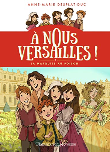 Beispielbild fr A nous Versailles !, Tome 1 : La marquise au poison zum Verkauf von medimops