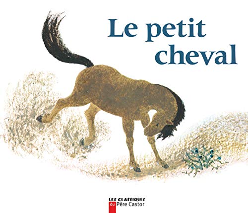 Stock image for Le Petit Cheval et le Vieux chameau for sale by Ammareal