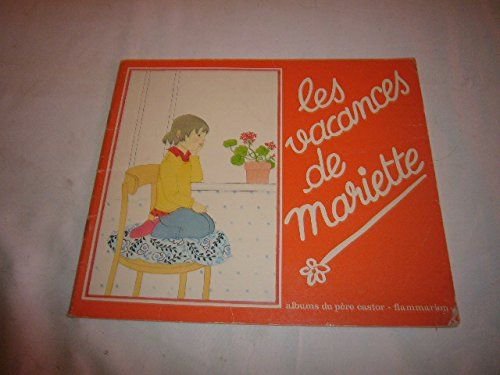 Imagen de archivo de Les vacances de mariette. les albums du pere castor. a la venta por medimops