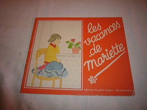 Stock image for Les vacances de mariette. les albums du pere castor. for sale by medimops