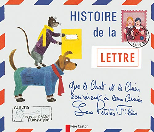Stock image for Histoire De La Lettre Que Le Chat Et Le Chien crivirent  Leurs Amies Les Petites Filles for sale by RECYCLIVRE