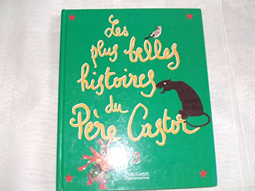Beispielbild fr Les plus belles histoires du Pre Castor. 3 (Les albums du Pre Castor) zum Verkauf von Better World Books