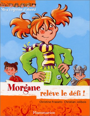 9782081606500: Morgane relve le dfi !: MES COPAINS D'ABORD