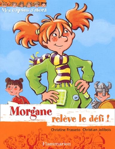 9782081606500: Morgane relve le dfi !: MES COPAINS D'ABORD