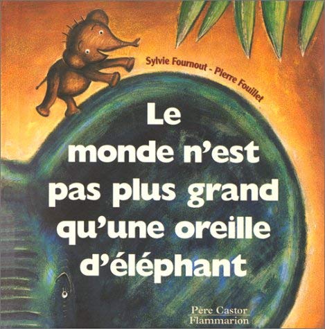 Beispielbild fr Le monde n'est pas plus grand qu'une oreille d'lphant (Albums Cartonns) zum Verkauf von medimops