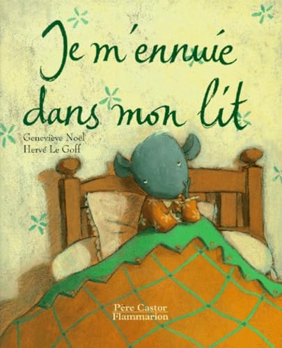 Stock image for Les P'Tits Albums Du Pere Castor: Je M'Ennuie Dans Mon Lit (French Edition) for sale by Better World Books: West