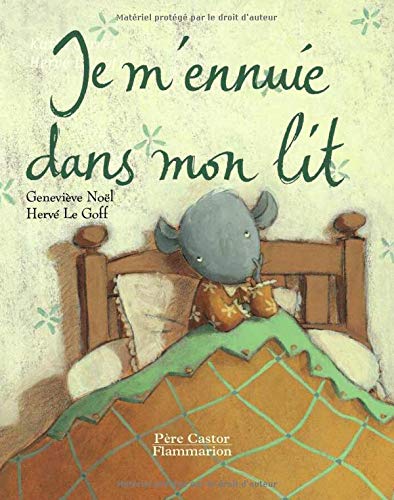Stock image for Les P'Tits Albums Du Pere Castor: Je M'Ennuie Dans Mon Lit (French Edition) for sale by Better World Books: West