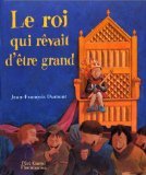 Beispielbild fr Le Roi qui rvait d'tre grand zum Verkauf von Ammareal