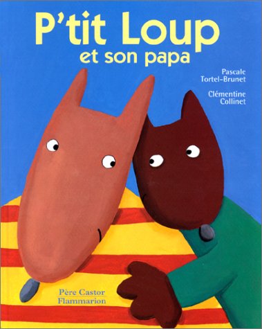 Beispielbild fr P'tit Loup Et Son Papa zum Verkauf von RECYCLIVRE
