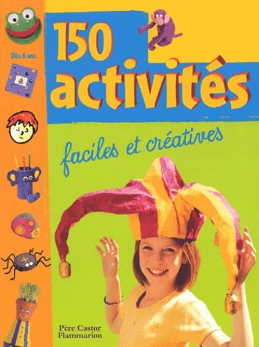 9782081610781: Cent cinquante activites faciles et creatives