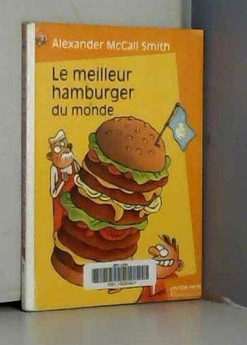 Le Meilleur hamburger du monde (LITTÃ‰RATURE JEUNESSE (A)) (9782081610989) by Mc Call Smith Alexander