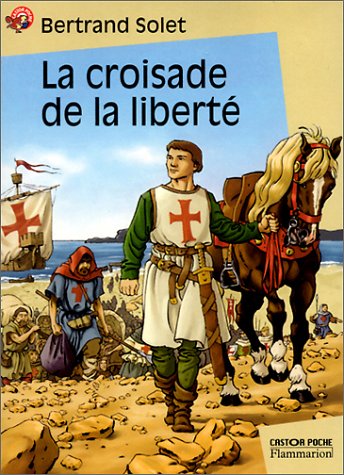Beispielbild fr La Croisade de la libert zum Verkauf von Ammareal