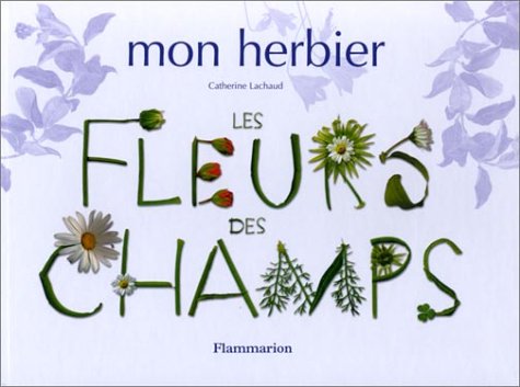 Stock image for Mon herbier : Les Fleurs des champs for sale by Ammareal