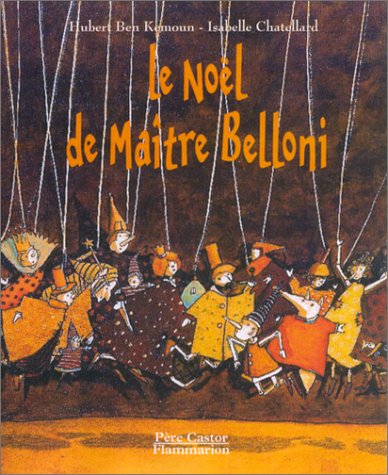 le noel de maitre belloni (HISTOIRES DU PERE CASTOR) (9782081612891) by Ben Kemoun/chatellard