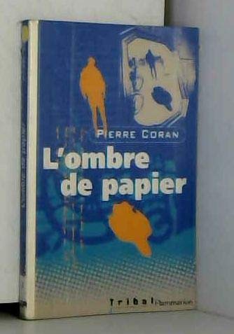 L'Ombre de papier (ROMANS 13 ANS ET + SEMI POCHE) (9782081613423) by Pierre Coran Pierre