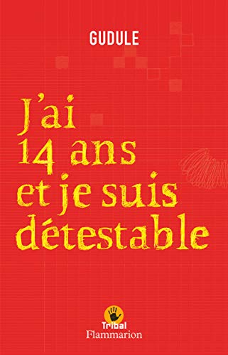 9782081613454: J'ai quatorze ans et je suis dtestable