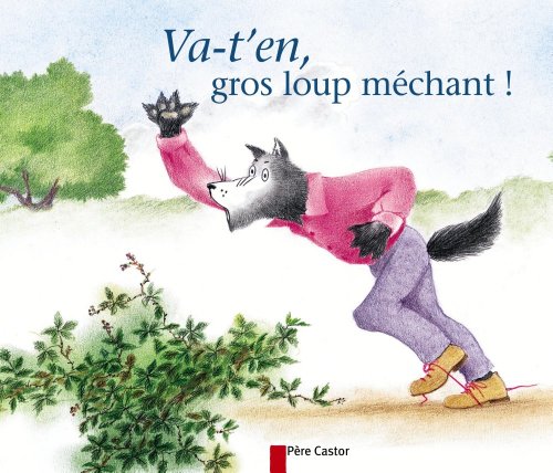 Beispielbild fr Va-t-en, gros loup mchant ! zum Verkauf von medimops