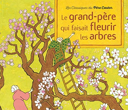 Beispielbild fr Le grand-p re qui faisait fleurir les arbres - Conte de la tradition japonaise zum Verkauf von ThriftBooks-Atlanta