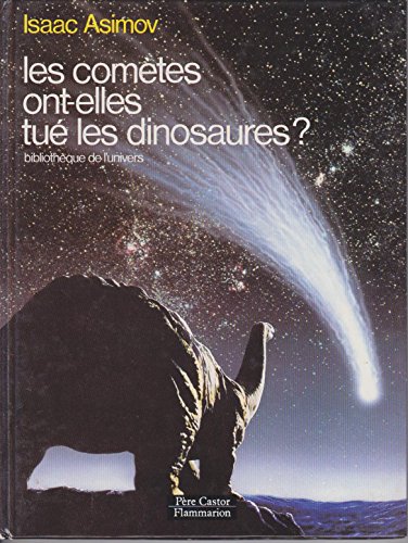 9782081614505: Cometes ont-elles tue les dinosaures ? (Les): BIBLIOTHEQUE DE L'UNIVERS