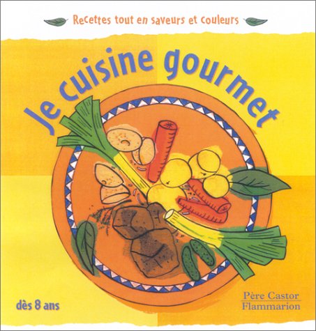Beispielbild fr Je cuisine gourmet zum Verkauf von LeLivreVert
