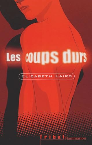 Coups durs (Les) (ROMANS 13 ANS ET + SEMI POCHE) (9782081616356) by Laird Elizabeth