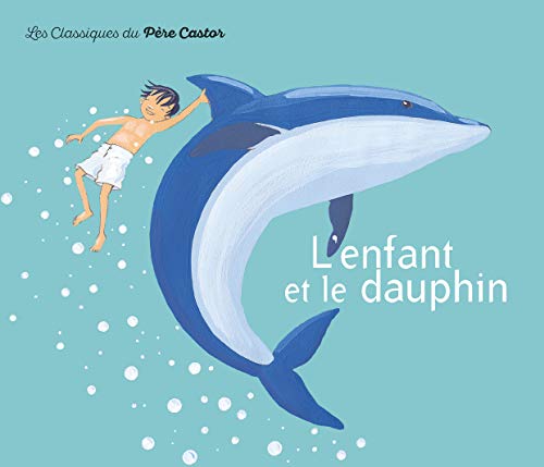 Stock image for L'Enfant et le dauphin for sale by ThriftBooks-Atlanta