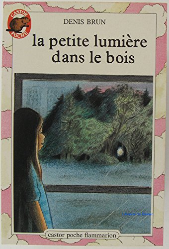 Stock image for La petite lumiere dans le bois. collection castor poche n 11 for sale by Librairie Th  la page