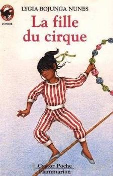 Beispielbild fr Fille du cirque (La): - SCIENCE-FICTION/FANTASTIQUE, DES 9/10 ANS Bojunga Nunes Lygia zum Verkauf von LIVREAUTRESORSAS