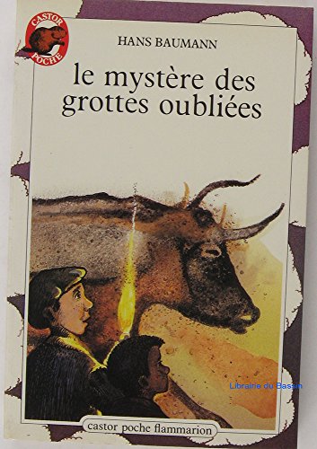 9782081617278: Le Mystre des grottes oublies: - LE MONDE D'AUTREFOIS, DES 10/11 ANS (Castor Poche)