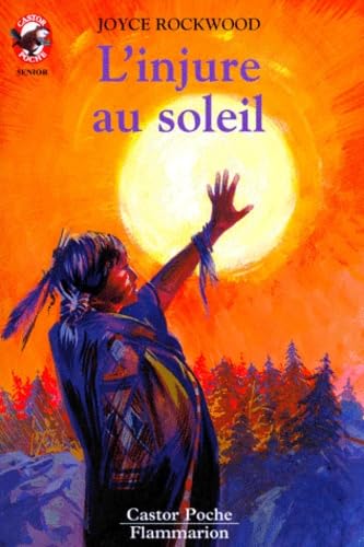 Stock image for L'Injure au soleil (LITT RATURE JEUNESSE (A)) for sale by ThriftBooks-Dallas