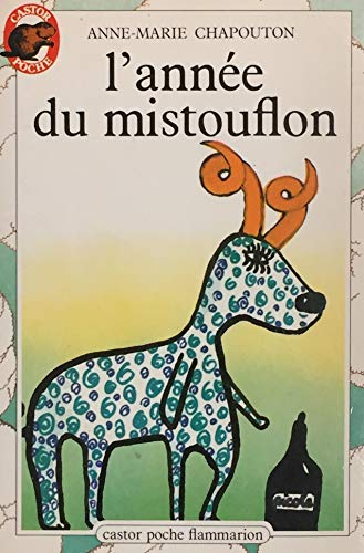 Stock image for L'annee du mistouflon: - HUMOUR, JUNIOR DES 7/8 ANS (LITT RATURE JEUNESSE (A)) for sale by ThriftBooks-Dallas