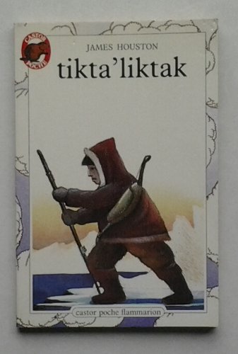 9782081617599: Tikta'liktak: - AVENTURE, DES 9/10 ANS (LITTRATURE JEUNESSE (A))