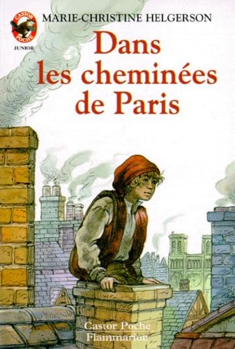 Stock image for Dans les cheminees de paris: - LE MONDE D'AUTREFOIS, DES 9/10 ANS (LITTRATURE JEUNESSE (A)) for sale by GF Books, Inc.