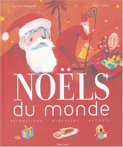 Noels du monde (DOCUMENTAIRES PERE CASTOR) (9782081618817) by Degunst Sylviane