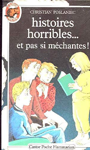 Histoires horribles ...et pas si mechantes !: - HUMOUR, JUNIOR DES 9/10 ANS (9782081618879) by Poslaniec Christian