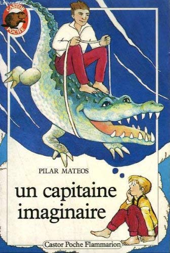 Stock image for Un capitaine imaginaire. collection castor poche n 175 for sale by Ammareal