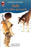 9782081619012: Ash et la bete-qui-parle: - LE MONDE D'AUTREFOIS, JUNIOR DES 10/11 ANS