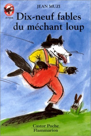 Imagen de archivo de Dix-neuf fables du mechant loup (anc ed?: - CONTES ET FABLES, JUNIOR DES 7/8 ANS (LITT?RATURE JEUNESSE (A)) a la venta por SecondSale