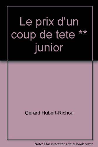 9782081619210: Prix d'un coup de tete ** junior (Le)