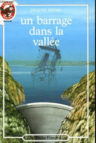 Beispielbild fr Un barrage dans la valle zum Verkauf von Librairie La MASSENIE  MONTOLIEU