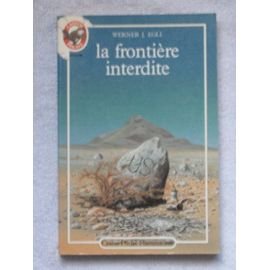 Imagen de archivo de Frontiere interdite (La): - TRADUIT DE L'ALLEMAND ***** (LITTRATURE JEUNESSE (A)) a la venta por Livreavous